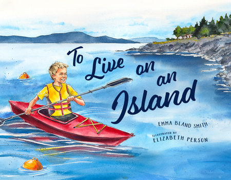 To Live on an Island Hardcover by Emma Bland Smith; Illustrated by Elizabeth Person