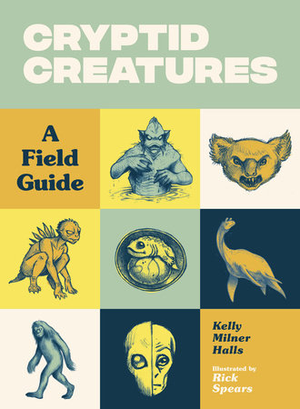 Cryptid Creatures Paperback by Kelly Milner Halls; Illustrated by Rick Spears