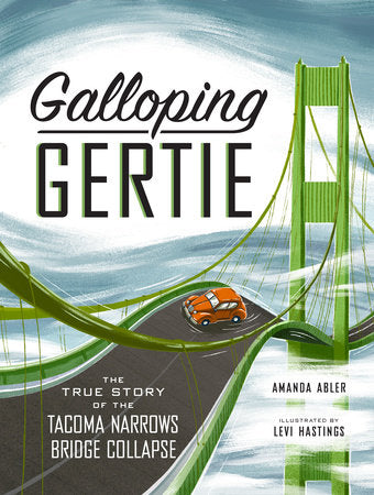 Galloping Gertie Hardcover by Amanda Abler; Illustrated by Levi Hastings