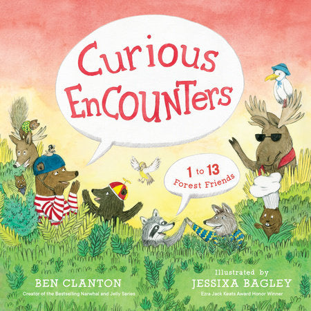 Curious EnCOUNTers Hardcover by Ben Clanton; Illustrated by Jessixa Bagley