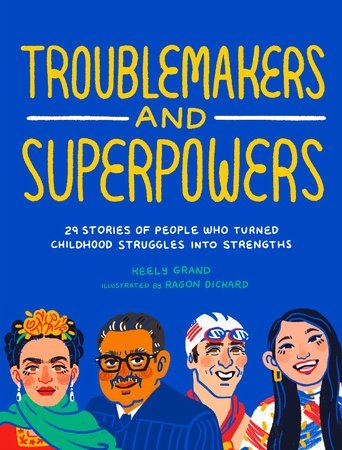 Troublemakers and Superpowers Paperback by Keely Grand; Illustrated by Ragon Dickard
