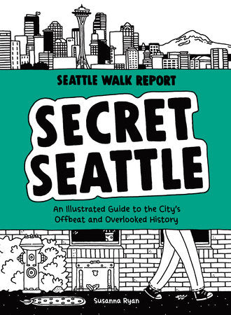 Secret Seattle (Seattle Walk Report) Hardcover by Susanna Ryan