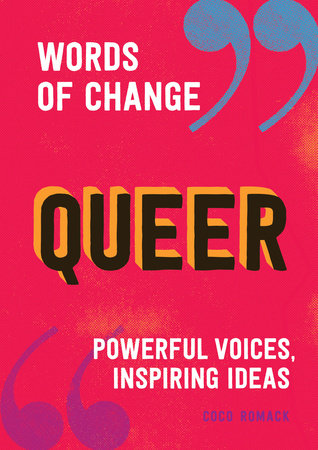 Queer (Words of Change series) Hardcover by Coco Romack