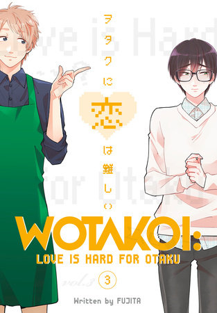 Wotakoi: Love Is Hard for Otaku 3 Paperback by Fujita