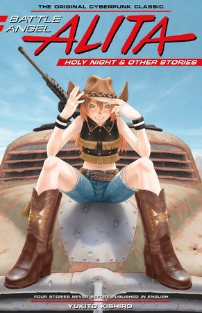 Battle Angel Alita: Holy Night and Other Stories Hardcover by Yukito Kishiro