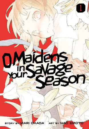 O Maidens in Your Savage Season 1 Paperback by Story by Mari Okada; Art by Nao Emoto