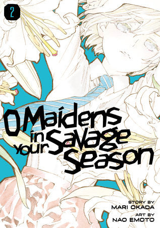 O Maidens in Your Savage Season 2 Paperback by Story by Mari Okada; Art by Nao Emoto