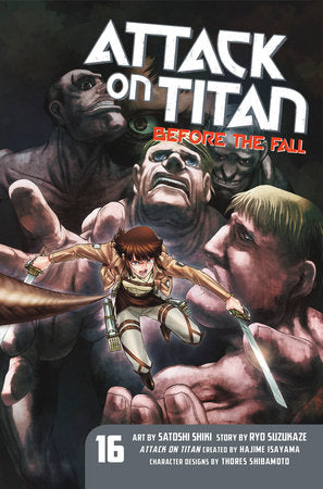 Attack on Titan: Before the Fall 16 Paperback by Original concept by Hajime Isayama; Story by Ryo Suzukaze; Art by Satoshi Shiki