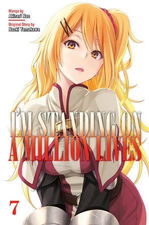 I'm Standing on a Million Lives 7 Paperback by Story by Naoki Yamakawa; Art by Akinari Nao