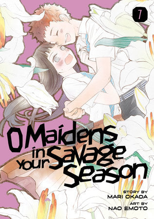 O Maidens in Your Savage Season 7 Paperback by Story by Mari Okada; Art by Nao Emoto