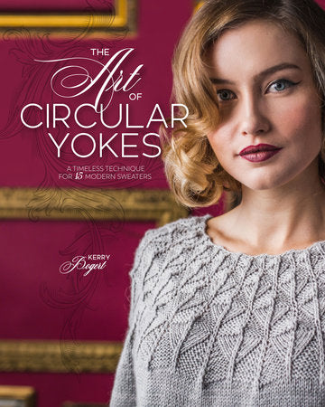 The Art of Circular Yokes Hardcover by Kerry Bogert