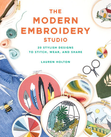The Modern Embroidery Studio Paperback by Lauren Holton