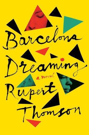 Barcelona Dreaming Paperback by Rupert Thomson