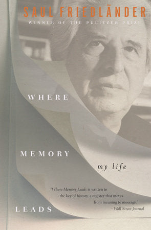 Where Memory Leads Paperback by Saul Friedländer