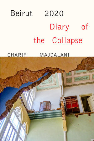Beirut 2020: Diary of the Collapse Paperback by Charif Majdalani