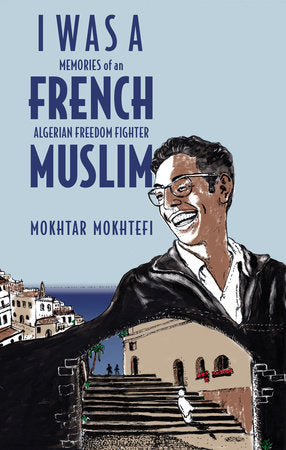 I Was a French Muslim Hardcover by Mokhtar Mokhtefi