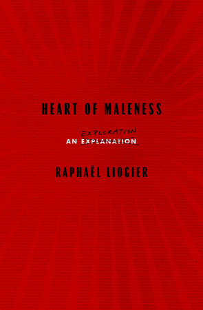 Heart of Maleness Paperback by Raphaël Liogier