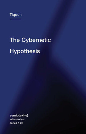 The Cybernetic Hypothesis Paperback by Tiqqun; translated by Robert Hurley