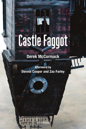 Castle Faggot Paperback by Derek McCormack afterword by Dennis Cooper and Zac Farley