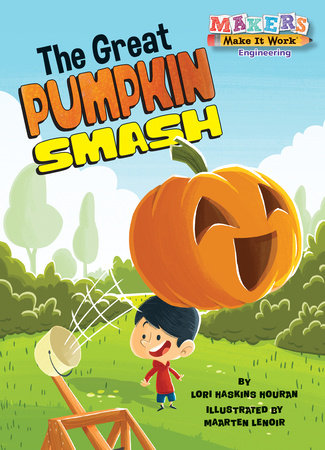 The Great Pumpkin Smash Paperback by Lori Haskins Houran; illustrated by Maarten Lenoir