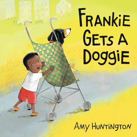 Frankie Gets a Doggie Hardcover by Amy Huntington