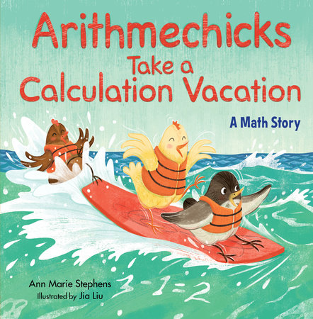 Arithmechicks Take a Calculation Vacation Hardcover by Ann Marie Stephens; Illustrated by Jia Liu
