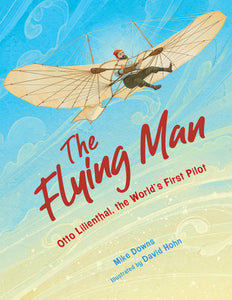 The Flying Man Hardcover by Mike Downs; Illustrated by David Hohn