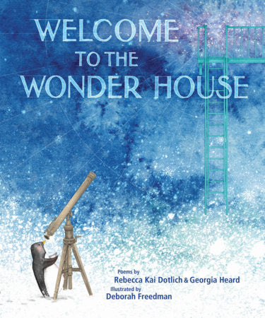 Welcome to the Wonder House Hardcover by Rebecca Kai Dotlich