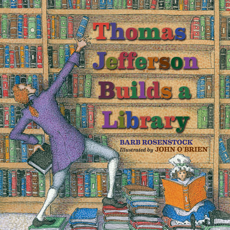 Thomas Jefferson Builds a Library Paperback by Barb Rosenstock; Illustrated by John O'Brien