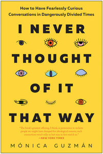 I Never Thought of It That Way Hardcover by Mónica Guzmán