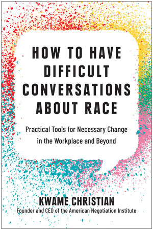 How to Have Difficult Conversations About Race Hardcover by Kwame Christian