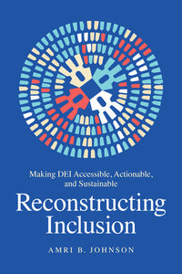 Reconstructing Inclusion Hardcover by Amri Johnson