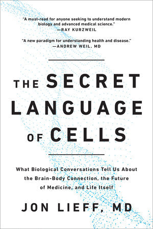 The Secret Language of Cells Paperback by Jon Lieff, MD