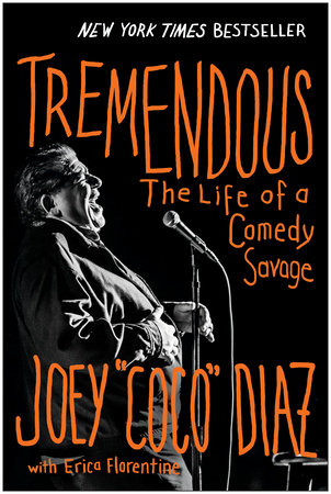 Tremendous: The Life of a Comedy Savage Hardcover by Joey Diaz