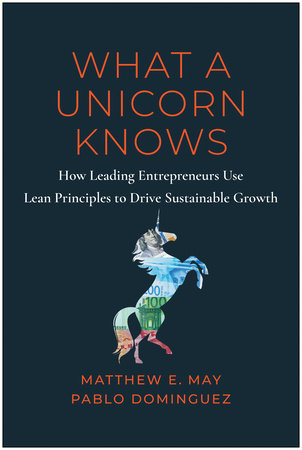 What a Unicorn Knows Hardcover by Matthew E. May and Pablo Dominguez