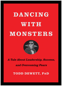 Dancing with Monsters: A Tale About Leadership, Success, and Overcoming Fears Hardcover by Todd Dewett PhD