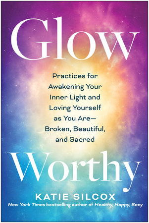 Glow-Worthy Paperback by Katie Silcox