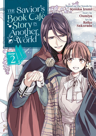 The Savior's Book Café Story in Another World (Manga) Vol. 2 Paperback by Kyouka Izumi and Oumiya; Illustrated by Reiko Sakurada