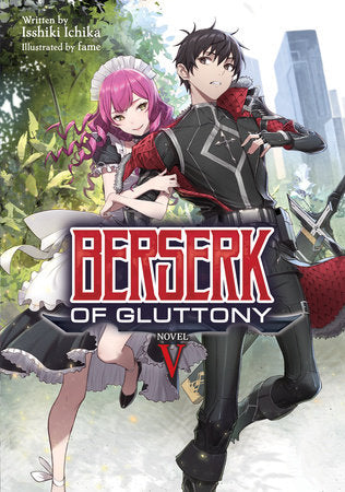 Berserk of Gluttony (Light Novel) Vol. 5 Paperback by Isshiki Ichika; Illustrated by fame