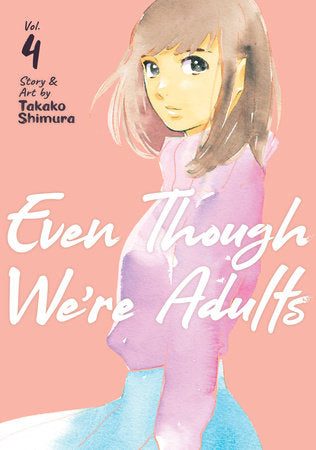 Even Though We're Adults Vol. 4 Paperback by Takako Shimura