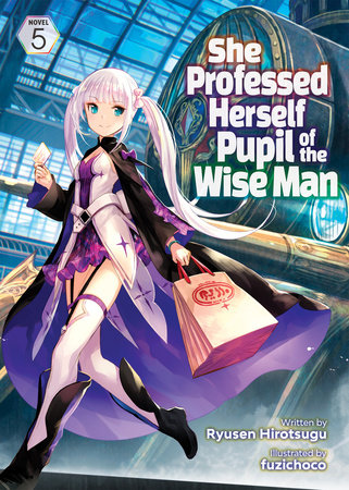 She Professed Herself Pupil of the Wise Man (Light Novel) Vol. 5 Paperback by Ryusen Hirotsugu; Illustrated by fuzichoco
