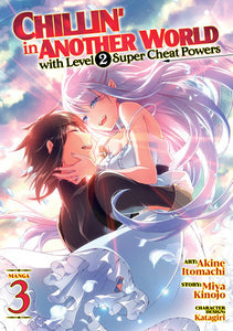 Chillin' in Another World with Level 2 Super Cheat Powers (Manga) Vol. 3 Paperback by Miya Kinojo; Illustrated by Akine Itomachi; Character Designs by Katagiri