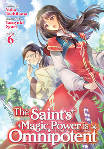 The Saint's Magic Power is Omnipotent (Light Novel) Vol. 6 Paperback by Yuka Tachibana; Illustrated by Yasuyuki Syuri
