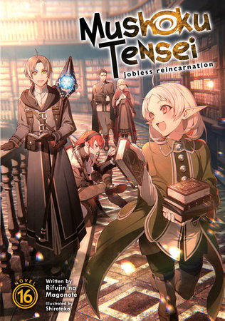 Mushoku Tensei: Jobless Reincarnation (Light Novel) Vol. 16 Paperback by Rifujin na Magonote; Illustrated by Shirotaka