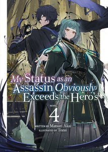 My Status as an Assassin Obviously Exceeds the Hero's (Light Novel) Vol. 4 Paperback by Matsuri Akai; Illustrated by Tozai