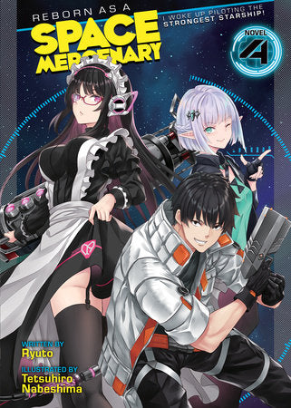 Reborn as a Space Mercenary: I Woke Up Piloting the Strongest Starship! (Light Novel) Vol. 4 Paperback by Ryuto; Illustrated by Tetsuhiro Nabeshima