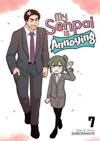 My Senpai is Annoying Vol. 7 Paperback by Shiromanta