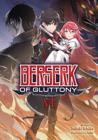 Berserk of Gluttony (Light Novel) Vol. 6 Paperback by Isshiki Ichika; Illustrated by fame