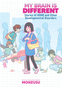 My Brain is Different: Stories of ADHD and Other Developmental Disorders Paperback by MONZUSU