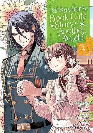 The Savior's Book Café Story in Another World (Manga) Vol. 3 Paperback by Kyouka Izumi and Oumiya; Illustrated by Reiko Sakurada
